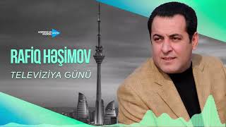 Rafiq Həşimov - Televiziya günü