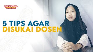 SHARING TIME : 5 TIPS AGAR KAMU DISUKAI OLEH DOSEN