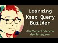 Knex Query Builder #2 - Building Queries