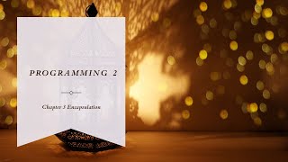Programming 2 | Python OOP Chapter 3 Encapsulation