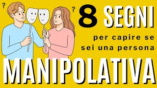 8 segni per capire se sei una persona manipolativa