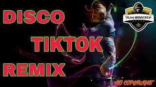 NO COPYRIGHT TIKTOK DISCO REMIX BEST HITS MUSIC FREE TO USED