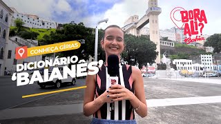 Dicionário 'baianês': conheça gírias mais faladas em Salvador - Bora Ali?