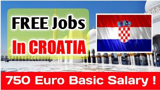 Jobs In Croatia 🇭🇷 2022 ¦¦ 750 Euro Basic Salary ¦¦ Direct CV Selection ¦¦ Gulf Job Solution