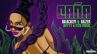 Brackem, Dazen \u0026 DVTTY - Caña ft. Fito Music