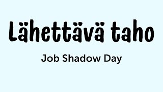 Lähettävä taho: näin osallistut – Job Shadow Day työnseurannan päivä