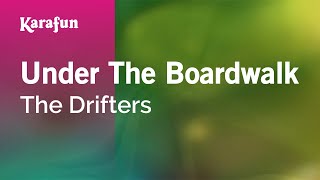 Under the Boardwalk - The Drifters | Karaoke Version | KaraFun