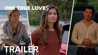 One True Loves | Official Trailer 🔥April 7 🔥Simu Liu | Tom Everett Scott | Luke Bracey