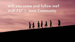 Will you come and follow me?  |  WLP 757  |  words from Iona Community