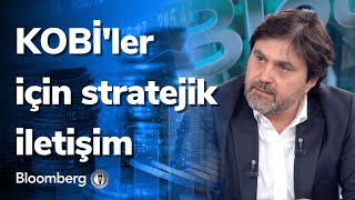 KOBİ'ler için stratejik iletişim - KOBİ Destek | 04.11.2022