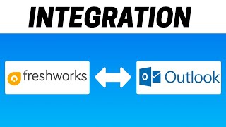 How to Integrate Freshworks with Microsoft Outlook