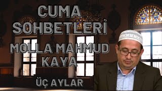 MOLLA MAHMUD KAYA - ÜÇ AYLAR