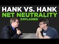 Hank vs. Hank: The Net Neutrality Debate in 3 Minutes