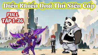 Full Tập 1 - 26 │ Điều Khiển Quái Thú Siêu Cấp │ Zyn Review