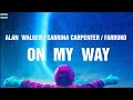 ON MY WAY=ALAN WALKER, SABRINA CARPENTER & FARRUKO. (LYRICS)