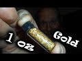 Panning one ounce of gold.  (How long?)