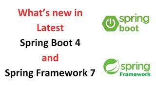 Spring Boot 4 and Spring Framework 7 – What’s New