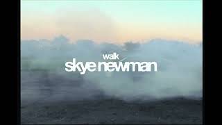 Skye Newman - Walk (Official Audio)