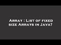 Array : List of fixed size Arrays in Java?