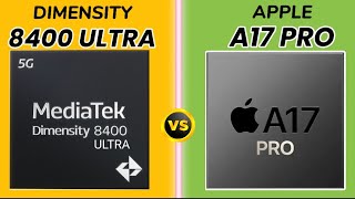 Mediatek Dimensity 8400 Ultra Vs Apple A17 Pro