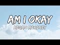 Megan Moroney - Am I Okay? (Lyrics)