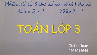 Toán lớp 3 - Nhân số có ba chữ số với số có một chữ số. Đăng ký Lớp Toán online cô Lan 0968035669