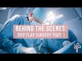 Behind The Scenes: DIEP Flap Surgery Part 1