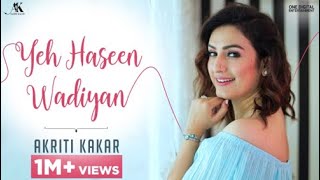 Yeh Haseen Wadiyan | Akriti Kakar | AK-oustics | A R Rahman