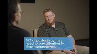 Why Time Management is Hard for Pastors | Lifeway Research Greatest Needs of Pastors Study