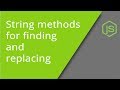String Methods for Find and Replace