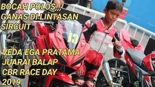 VEDA EGA JUARAI CBR RACE DAY 2019// BOCAH POLOS GANAS DI LINTASAN