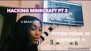 python coding on raspberry pi | hacking minecraft pt 3 ♡