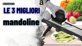 ➤ Le 3 migliori mandoline ✓