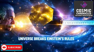 James Webb Confirms: The Universe Breaks Einstein's Rules 🌌