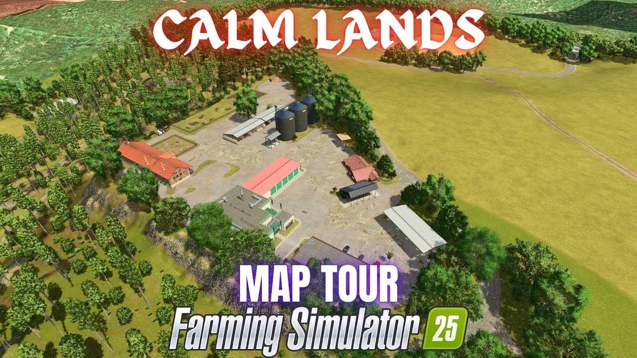 Calm Lands Map Tour Farming Simulator 25 Youtube