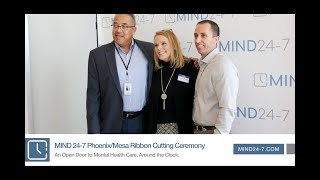 MIND 24-7 Phoenix / Mesa Grand Opening \u0026 Ribbon Cutting