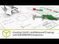 SOLIDWORKS Inspection Webinar - Creating F A I R ’s and Ballooned Drawings