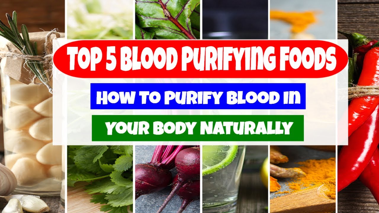 How To Purify Blood In Your Body Naturally | Top 7 Blood Purifying Food ...