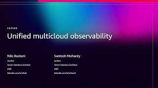 AWS re:Invent 2025 - Unified multicloud observability (COP368)