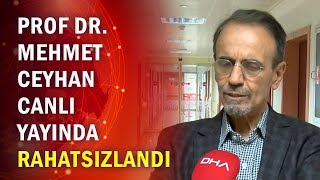 Prof. Dr. Mehmet Ceyhan canlı yayında rahatsızlandı! İşte son durumu