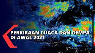 Perkiraan Cuaca dan Mitigasi Gempa di Awal 2021