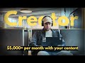 Full Time Creator: $5k+ with your content