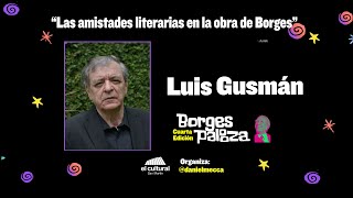 #BorgesPalooza 4:  exposición de Luis Gusmán sobre \