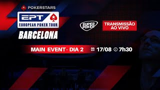 Dia 2 ♠️ €5K Main Event - PokerStars European Poker Tour - EPT Barcelona ♠️