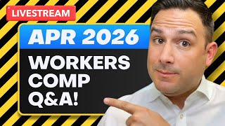Workers' Comp LIVE Q&A (April 2026)