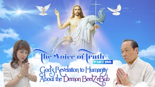 God's Revelation to Humanity About the Demon Beelzebub  - The Voice of Truth 186