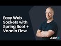 How to Use Web Sockets with Spring Boot and Vaadin Flow: A Quick 2-Minute Tutorial