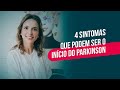 4 sintomas que podem ser o início do Parkinson