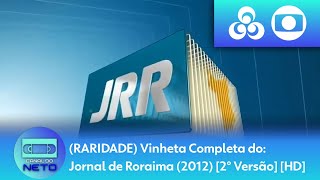 (RARIDADE/HD) Vinheta Completa do: Jornal de Roraima (2012) [2° Versão] - (Rede Amazônica/Globo RR)