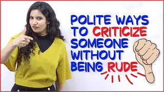 Polite English Phrases To Criticise Someone Without Being Rude | Spoken English Practice | Michelle